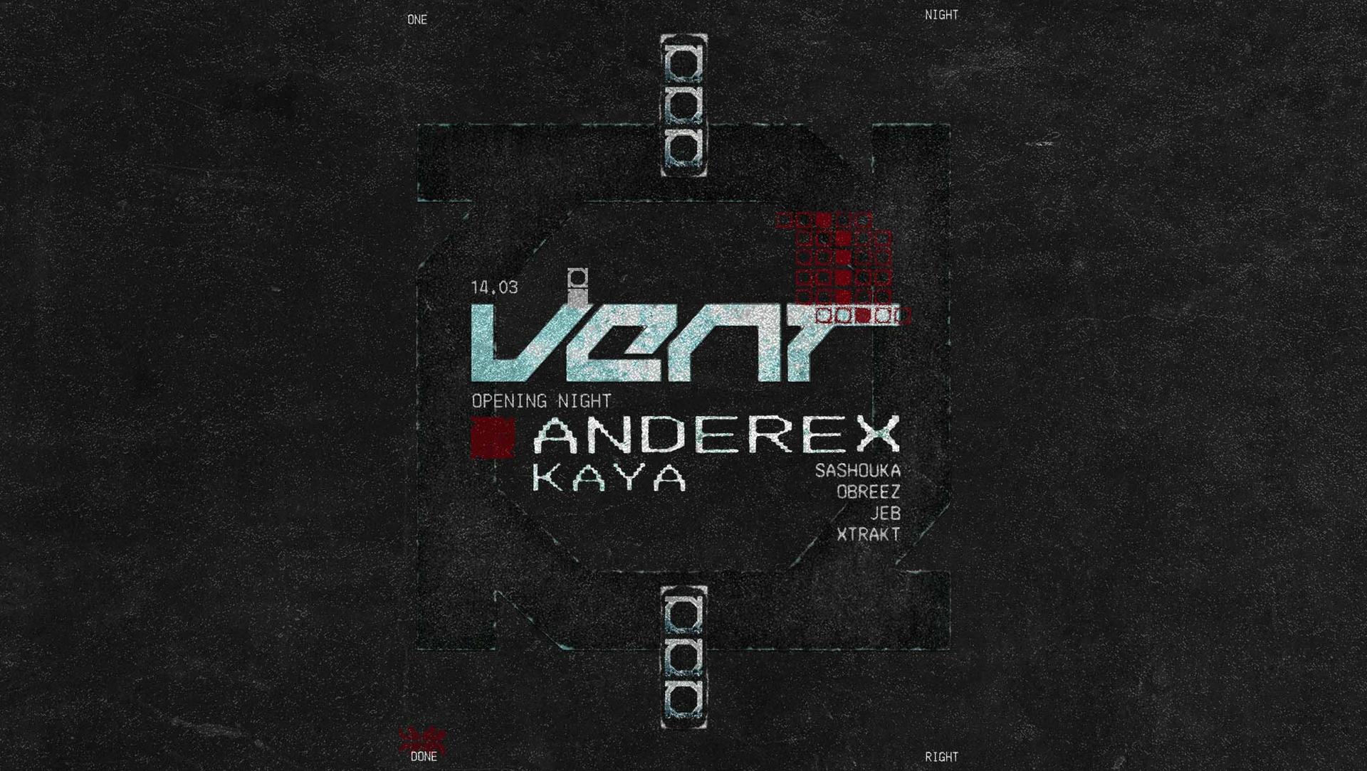 VENT - OPENING NIGHT ft Anderex 