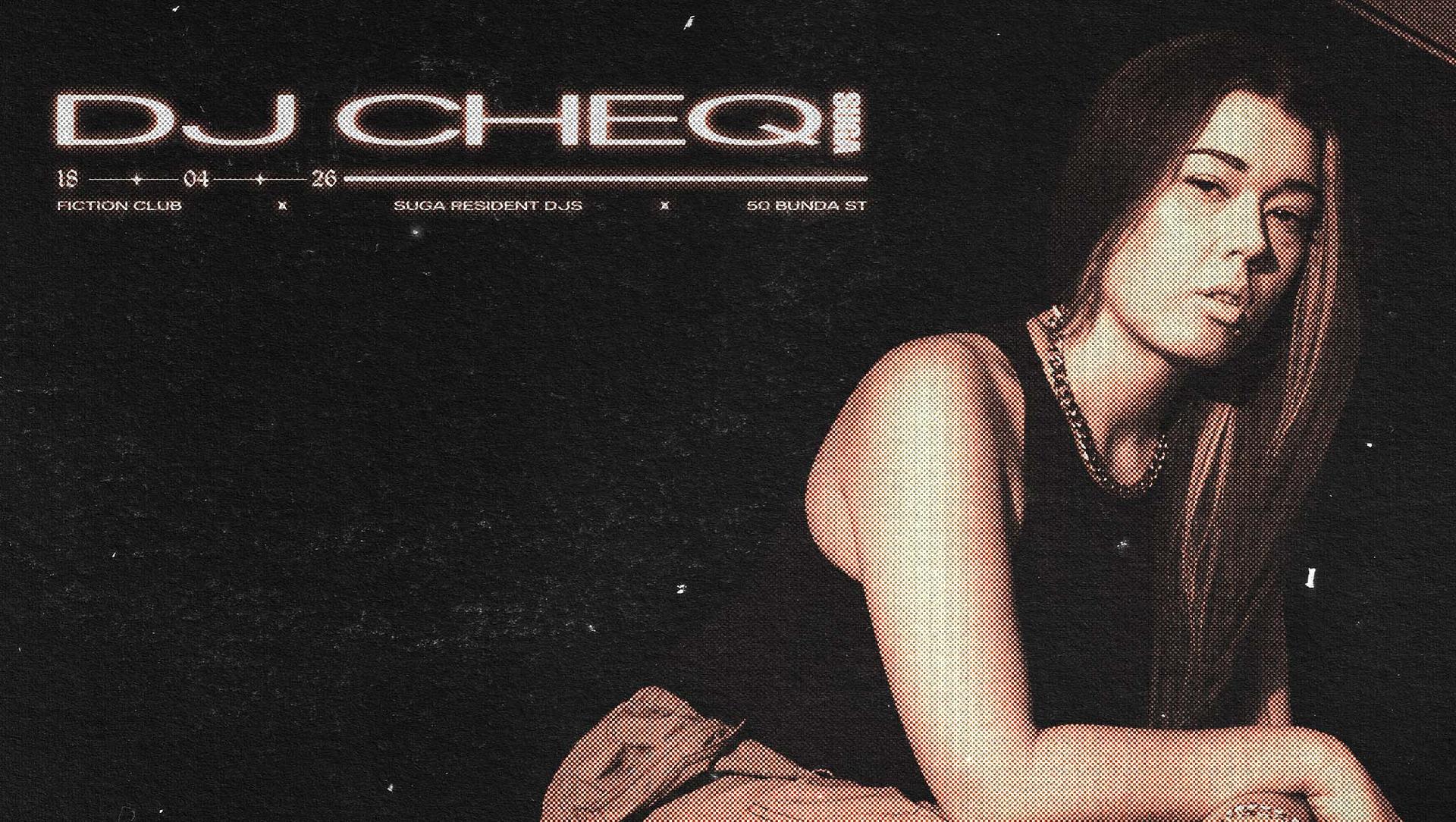 FREE ENTRY BEFORE 11PM TICKET: DJ Cheq - April 18th